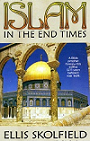 ISLAM IN THE END TIMES BIBLE PROPHECY